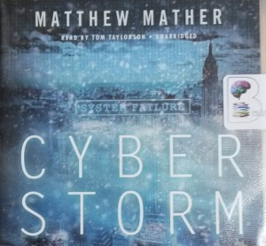 CyberStorm written by Matthew Mather performed by Tom Taylorson on CD (Unabridged)